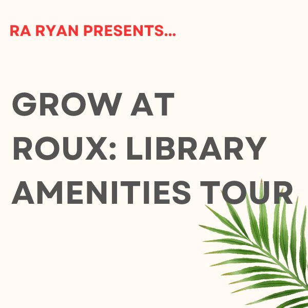 Grow at Roux: Library Amenities Tour!