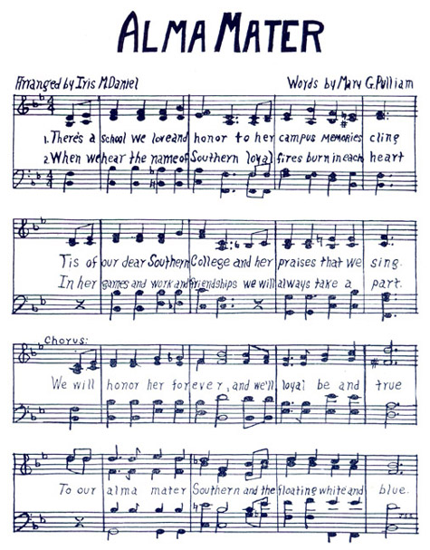 There's a school we love and honor to her campus memories cling. When we hear the name of Southern loyal fires burn in each heart. Tis of our dear Southern College and her praises that we sing. In her games and work and friendships we will always take a part. We will honor her forever, and we'll loyal be and true. To our alma mater Southern and the floating white and blue.